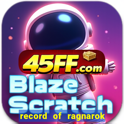 record of ragnarok 3 temporada online dublado